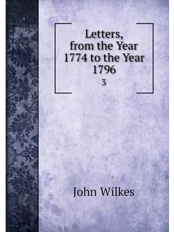 Letters, from the Year 1774 to the Ye