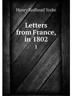 Letters from France, in 1802. 1