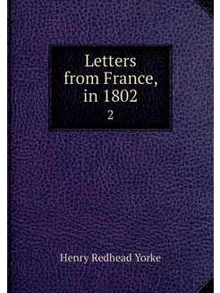 Letters from France, in 1802. 2