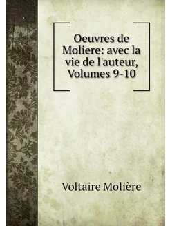 Oeuvres de Moliere avec la vie de l'