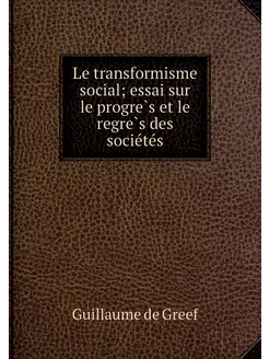 Le transformisme social essai sur le