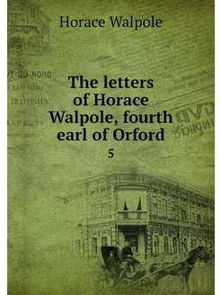 The letters of Horace Walpole, fourth