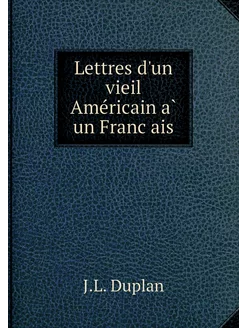 Lettres d'un vieil Américain à un F