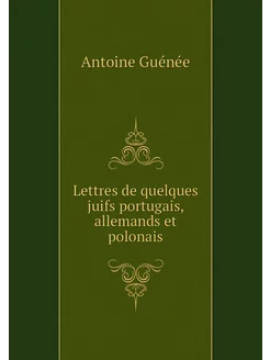 Lettres de quelques juifs portugais