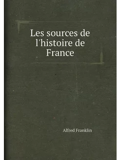 Les sources de l'histoire de France