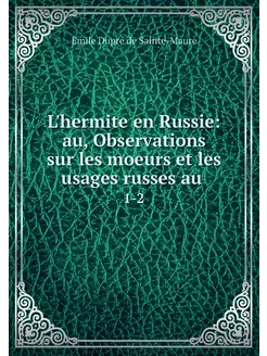 L'hermite en Russie au, Observations