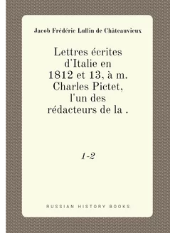 Lettres écrites d'Italie en 1812 et 13, à m. Charles