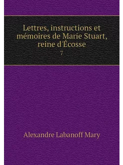 Lettres, instructions et mémoires de