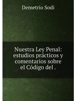 Nuestra Ley Penal estudios prácticos