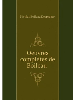 Oeuvres complètes de Boileau