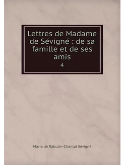 Lettres de Madame de Sévigné de s