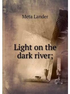 Light on the dark river