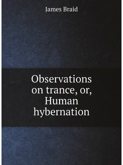 Observations on trance, or, Human hybernation