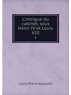 L'intrigue du cabinet, sous Henri IV