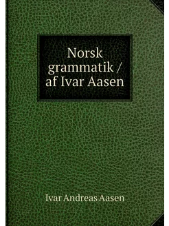 Norsk grammatik af Ivar Aasen