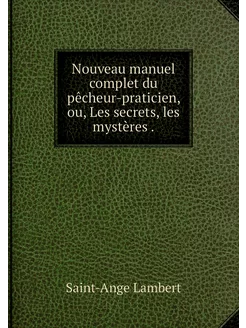 Nouveau manuel complet du pêcheur-pra