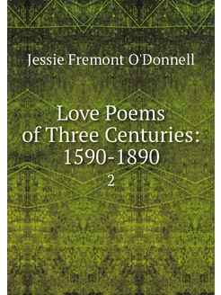 Love Poems of Three Centuries 1590-1