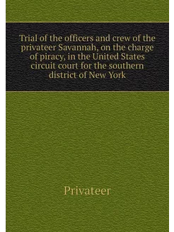 Trial of the officers and crew of the