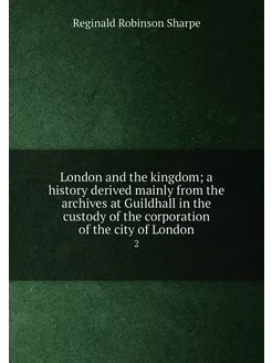 London and the kingdom a history der