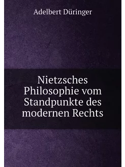 Nietzsches Philosophie vom Standpunkte des modernen