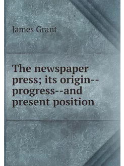 The newspaper press its origin--prog