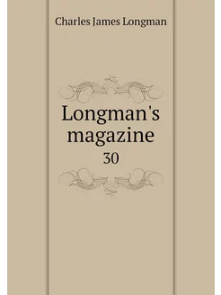 Longman's magazine. 30