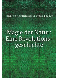 Magie der Natur Eine Revolutions-ges