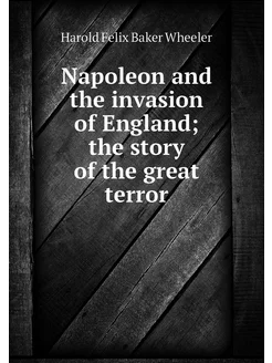 Napoleon and the invasion of England