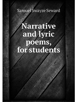 Narrative and lyric poems, for students