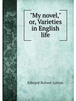 "My novel," or, Varieties in English