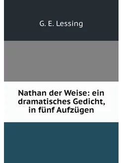 Nathan der Weise ein dramatisches Ge