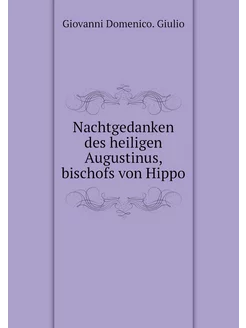 Nachtgedanken des heiligen Augustinus