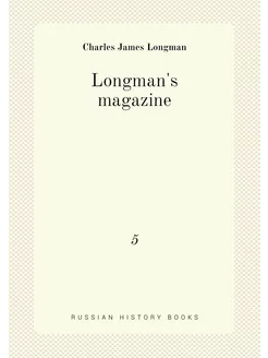 Longman's magazine. 5