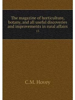 The magazine of horticulture, botany