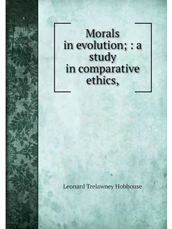 Morals in evolution a study in com