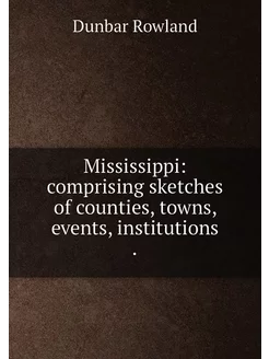 Mississippi comprising sketches of c