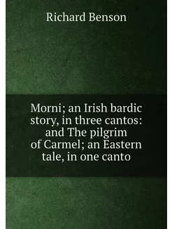 Morni an Irish bardic story, in three cantos and T