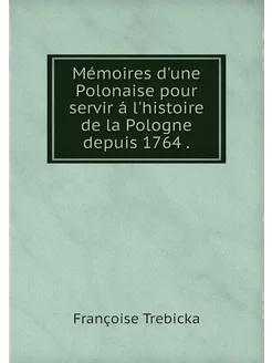 Mémoires d'une Polonaise pour servir