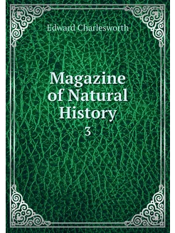 Magazine of Natural History. 3