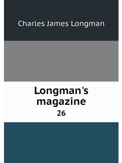 Longman's magazine. 26