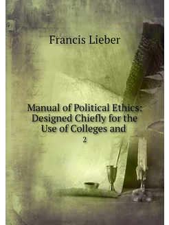 Manual of Political Ethics Designed