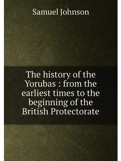 The history of the Yorubas from the