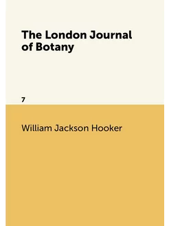 The London Journal of Botany. 7