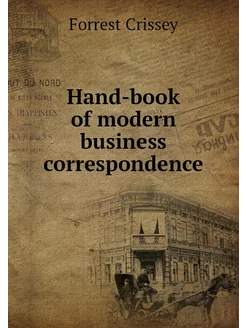 Hand-book of modern business correspo