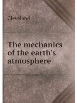 The mechanics of the earth's atmosphere