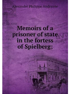 Memoirs of a prisoner of state in the