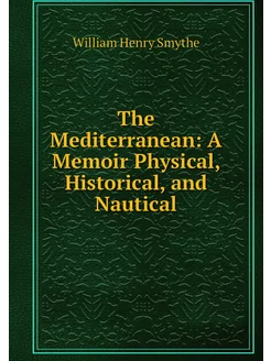 The Mediterranean A Memoir Physical