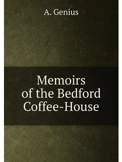 Memoirs of the Bedford Coffee-House