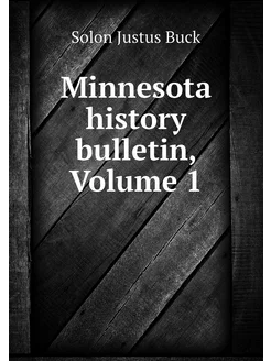 Minnesota history bulletin, Volume 1