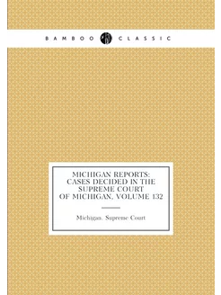 Michigan reports cases decided in th